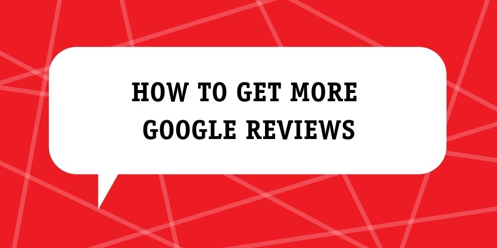 How do I get more reviews on Google